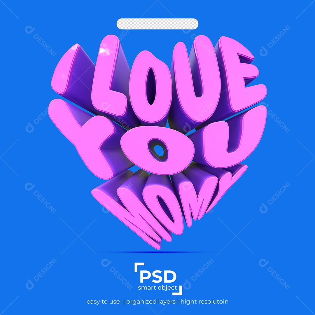 I love You momy Eu Amo você mãe Texto 3D para Composição PSD