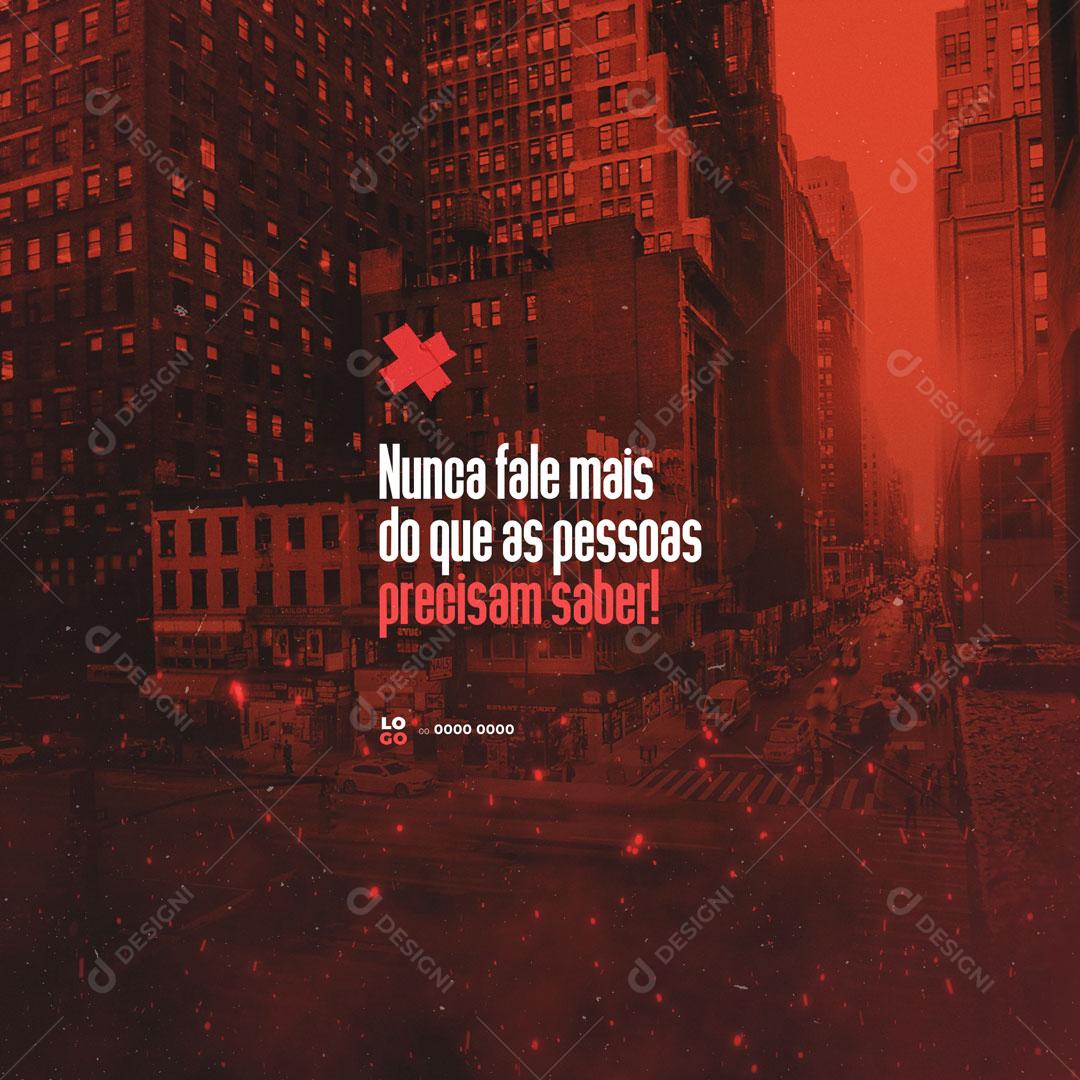 Frase Motivacional Nunca Fale Mais Do Que As Pessoas Precisam Saber! Social Media PSD Editável
