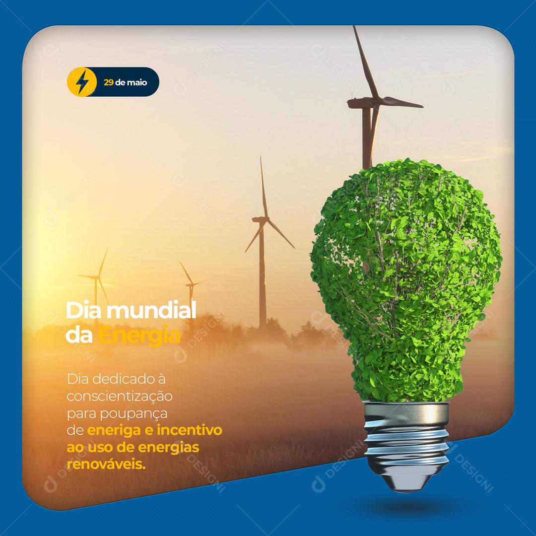 Dia Mundial da Energia 29 de Maio Energias Renováveis Social Media PSD Editável