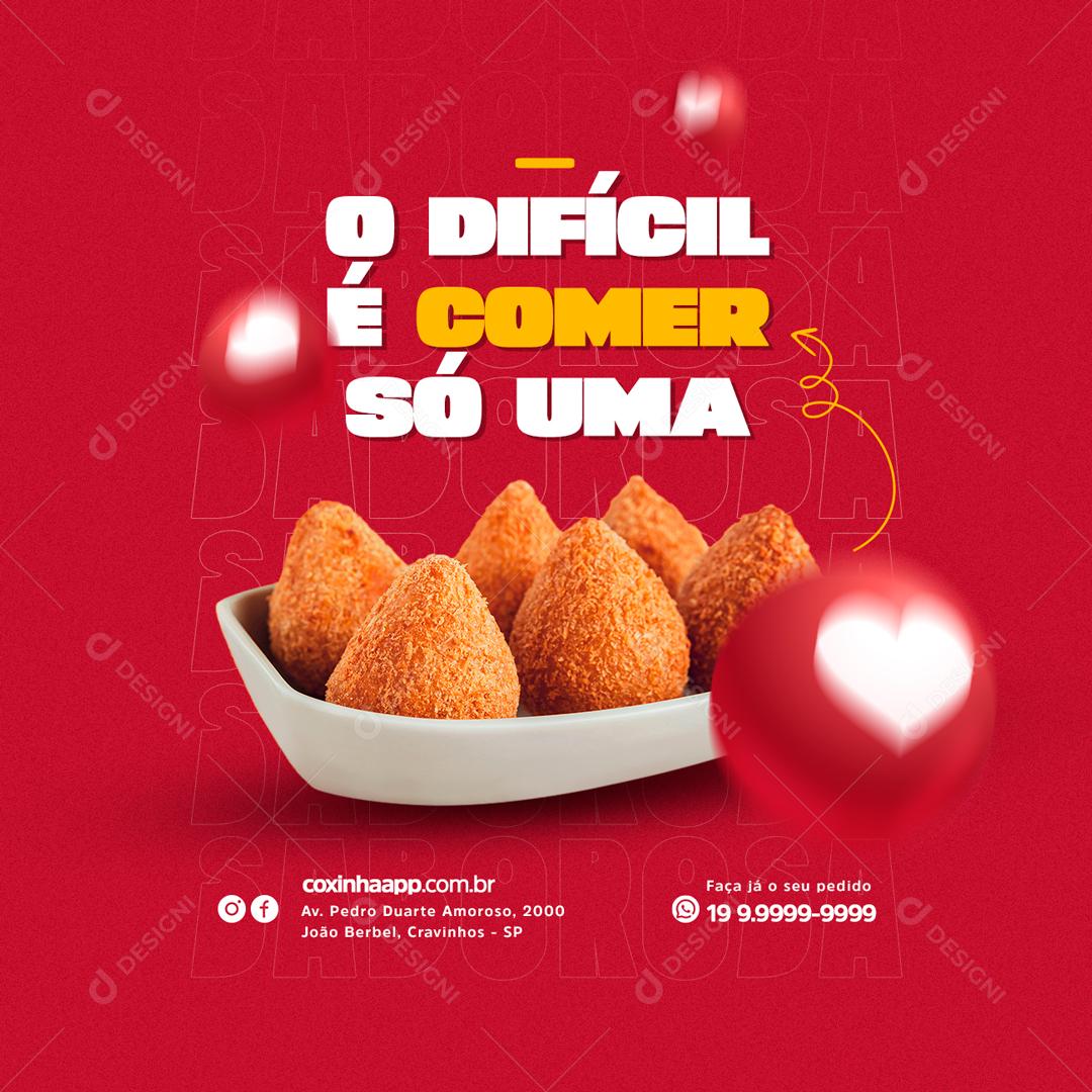 Social Media O Difícil é comer só Uma Coxinha Salgados PSD Editável