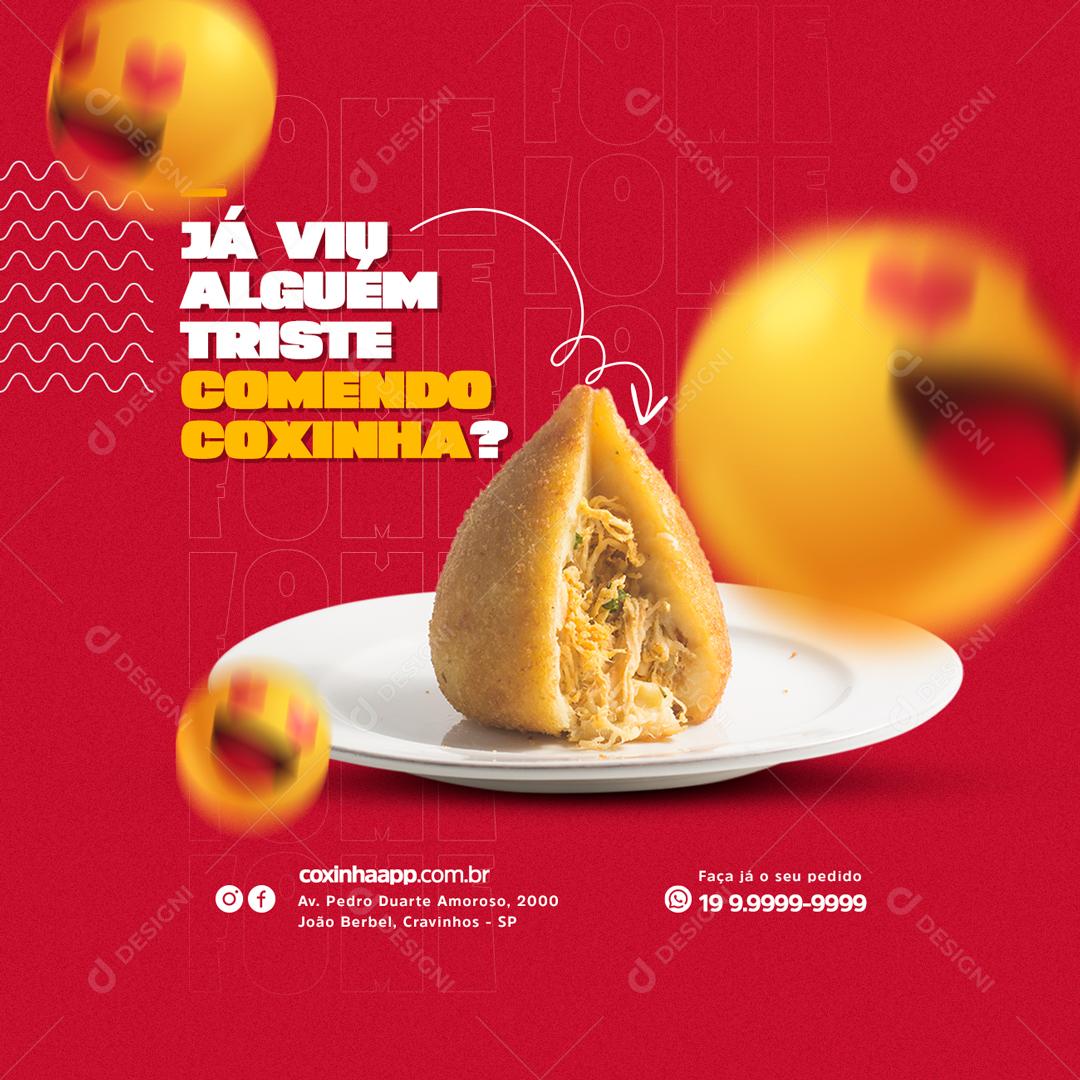 Social Media Já viu alguém Triste comendo Coxinha Salgados PSD Editável