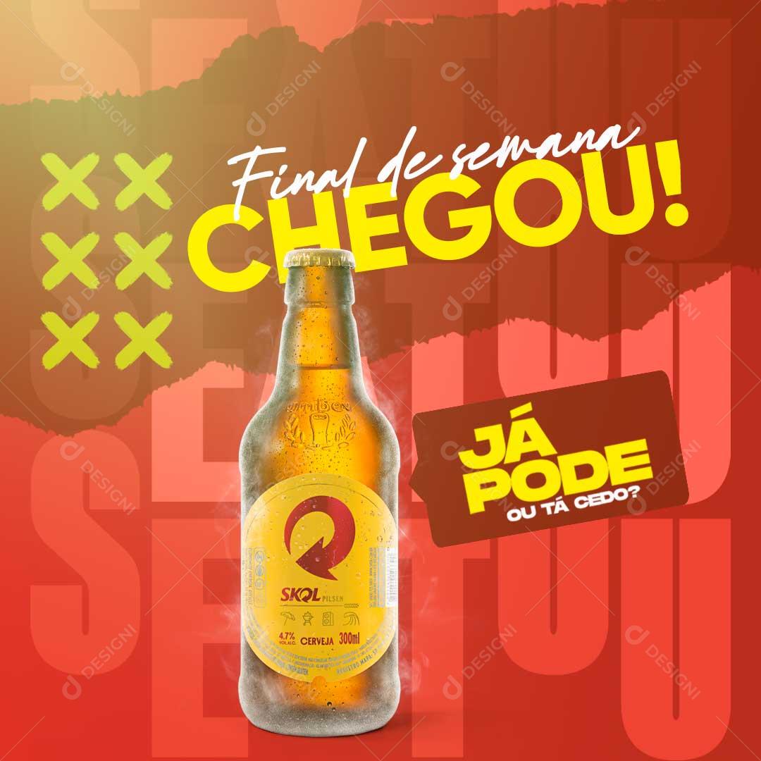 Post Bebidas Cerveja Final de Semana Chegou! Ja Pode Ou Ta Cedo? Social Media PSD Editável