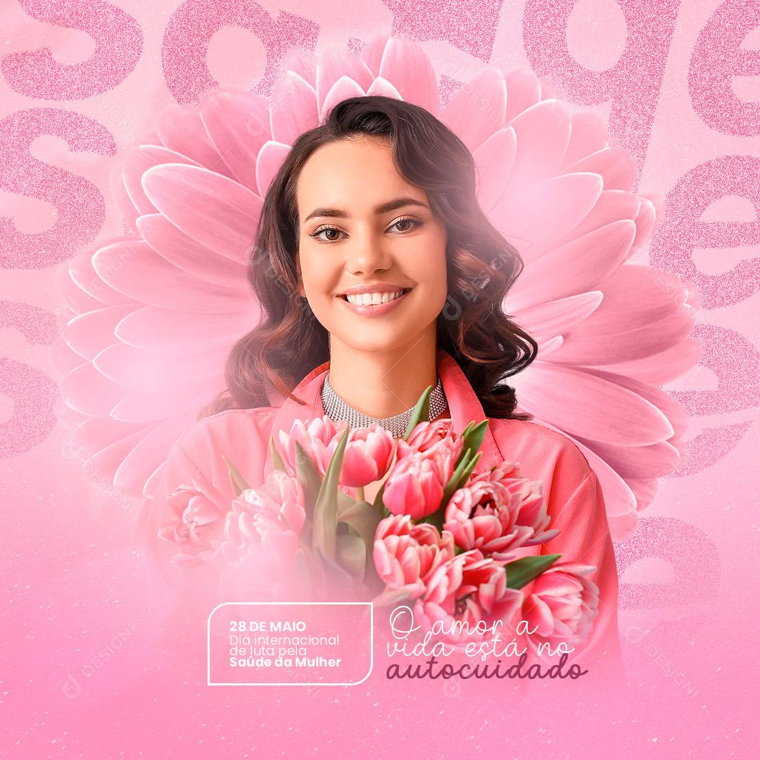 Social Media Dia Internacional de Luta pela Saúde da Mulher 28 de Maio PSD Editável