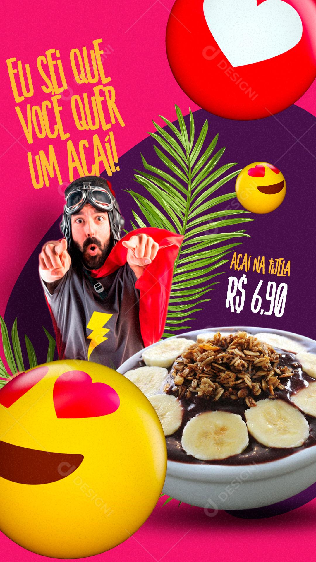 Story Eu sei que voce quer um Açaí Social Media PSD Editável