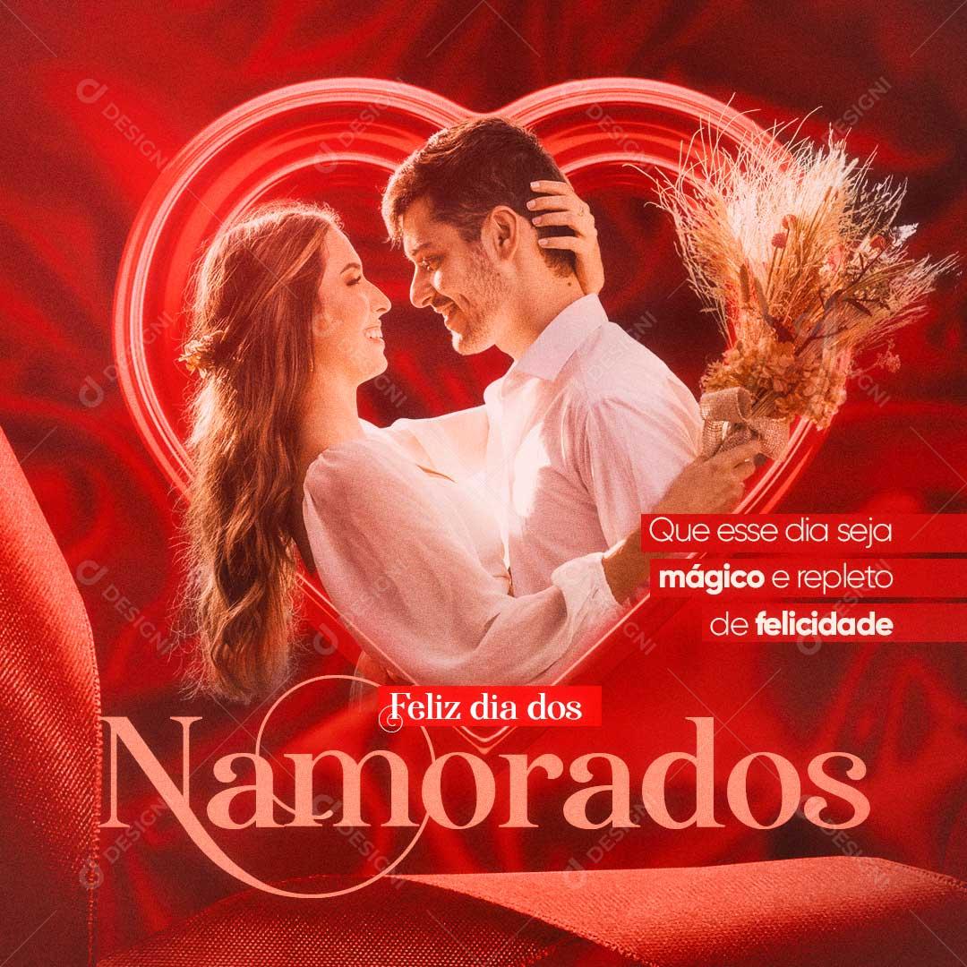 Post Feliz Dia Dos Namorados 12 de Junho Que Esse Dia Seja Mágico Social Media PSD Editável