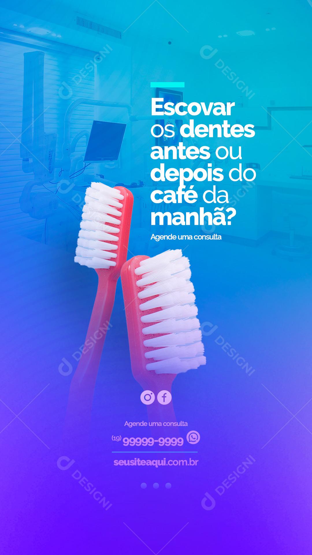 Story Escovar os dentes antes ou depois do Café da manhã Dentista Social Media PSD Editável