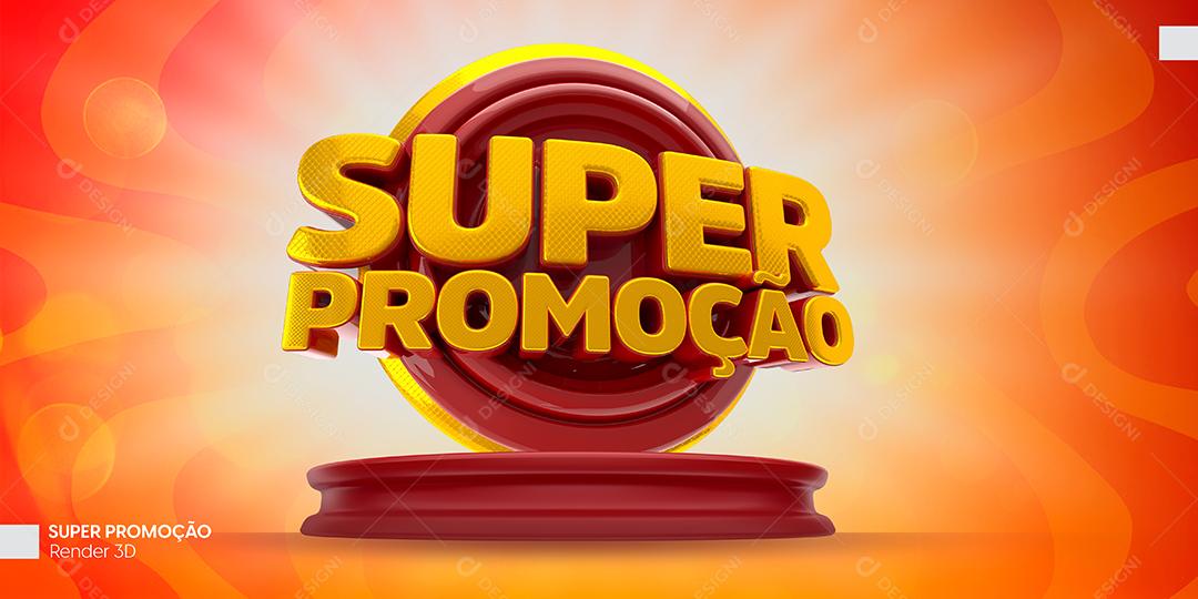 Selo 3D Super Promoção para Composição PSD
