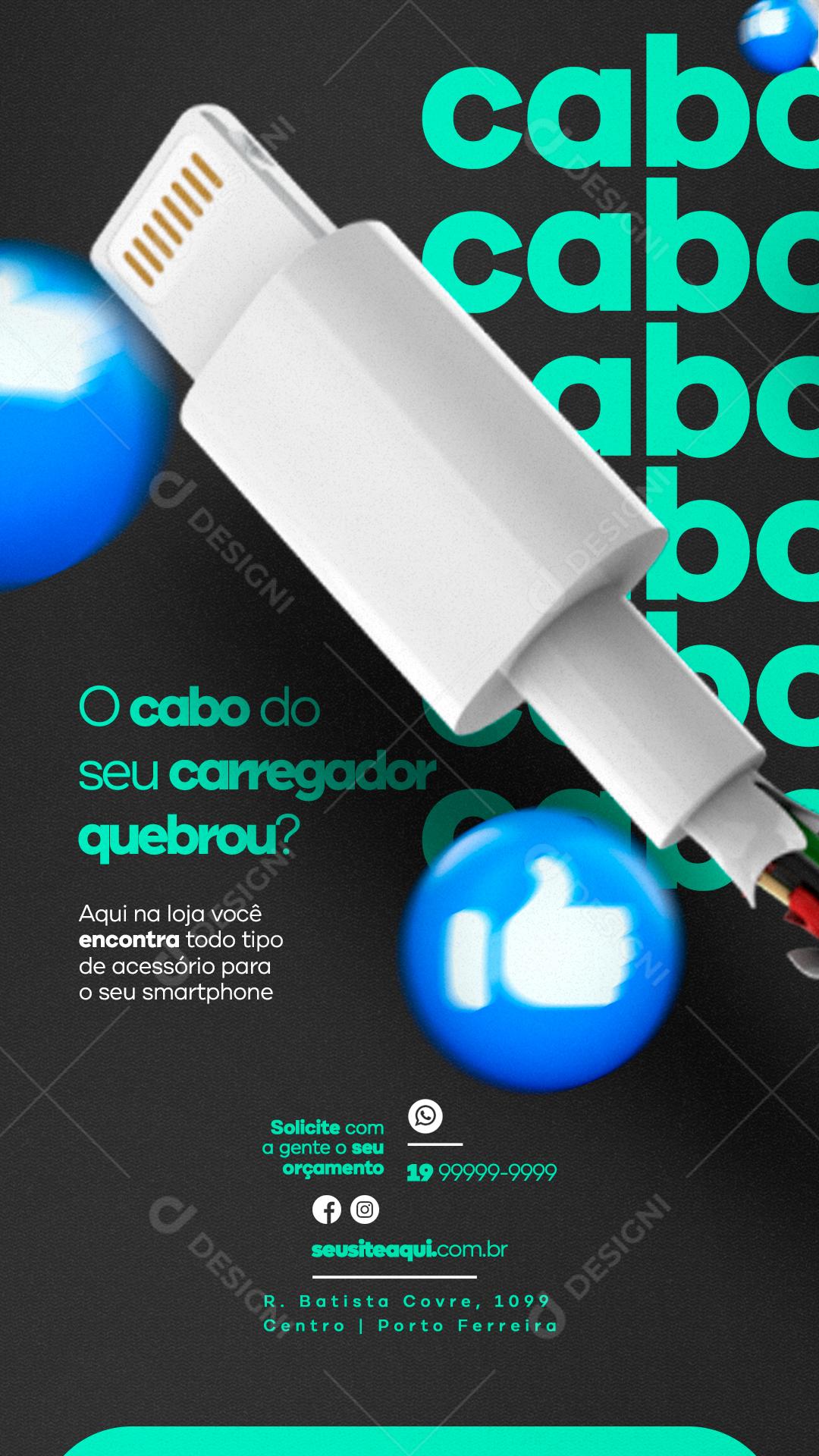 Story O cabo do seu carregador quebrou  Assistência Técnica Social Media PSD Editável