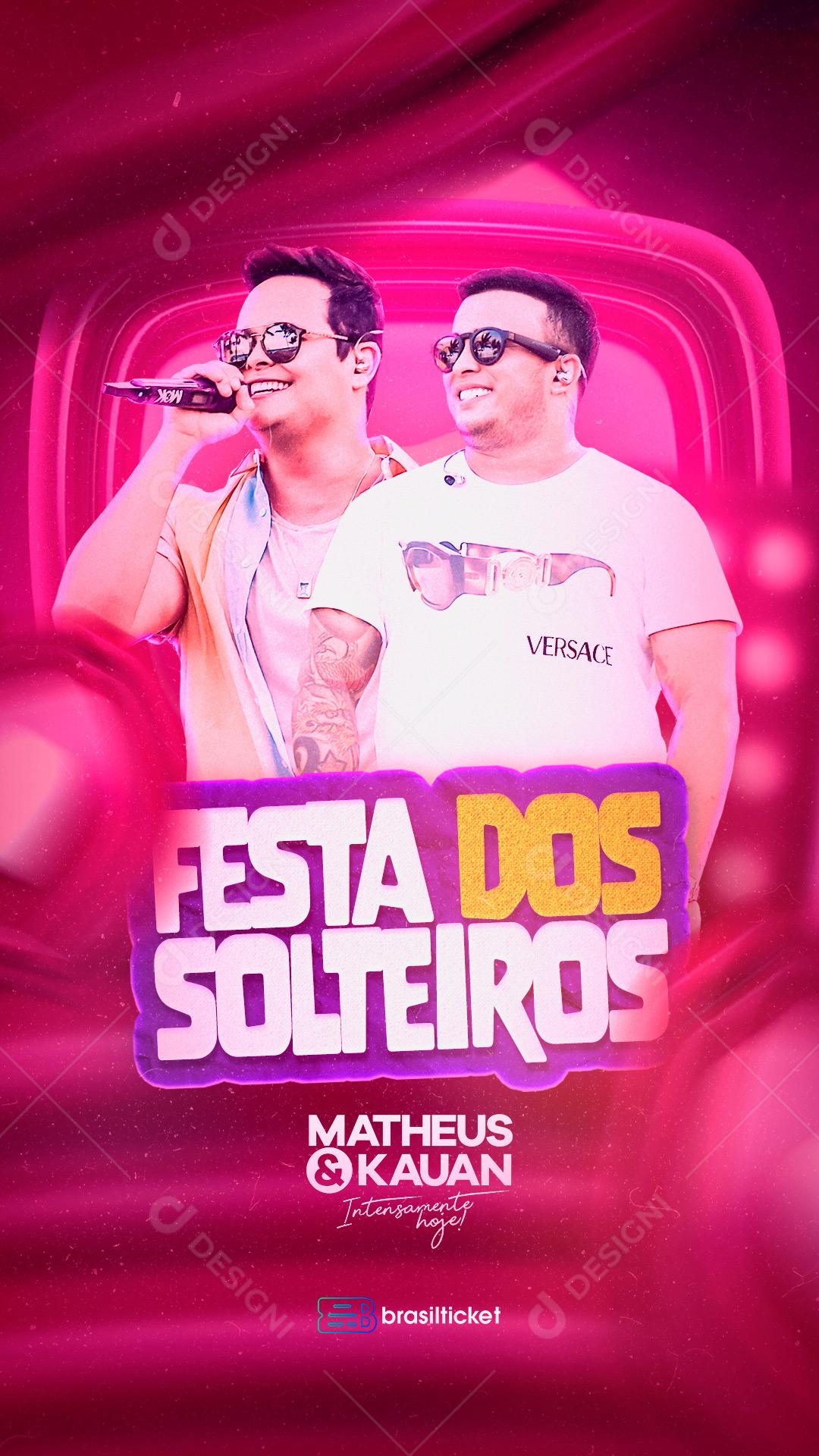 Flyer Story Show Festa dos Solteiros Cantores Matheus e Kauan Social Media PSD Editável