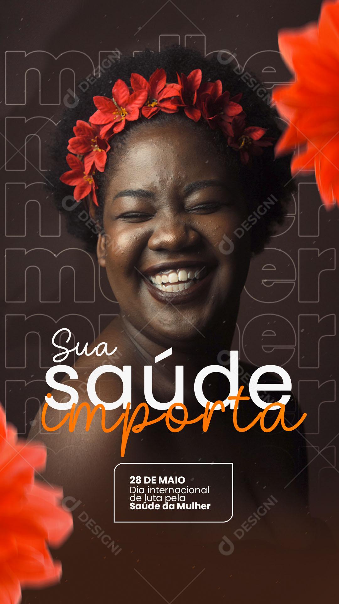 Story Dia Internacional de Luta pela Saúde da Mulher 28 de Maio Social Media PSD Editável