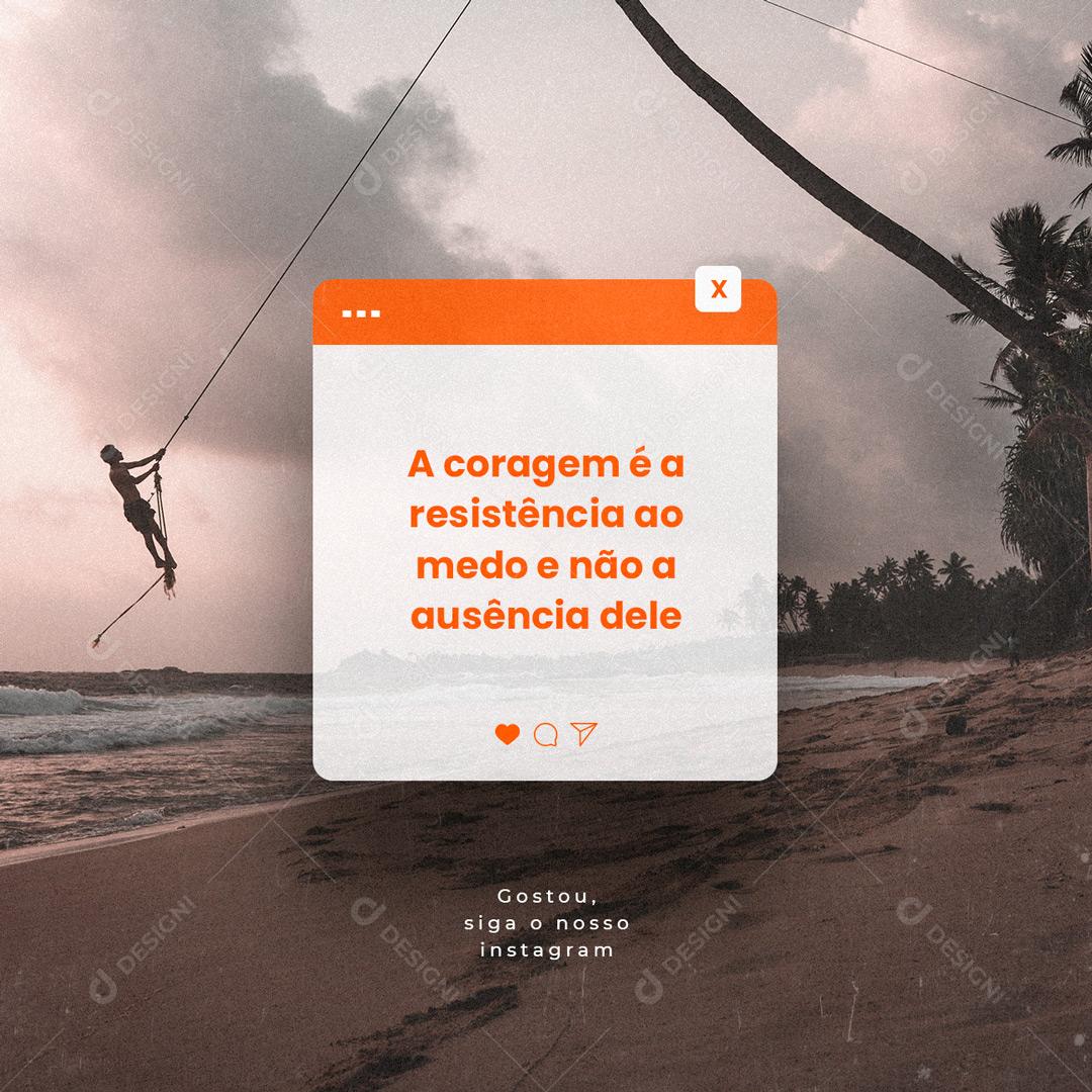 Social Media A coragem é a resistência ao medo Frase Motivacional PSD Editável