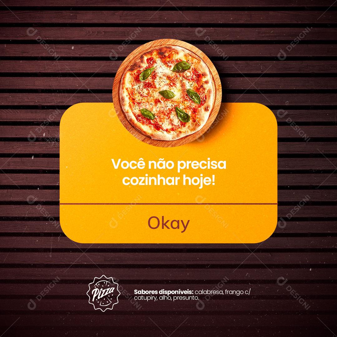 Post Pizzaria Pizza Lembrete Você Não Precisa Cozinhar Hoje! Social Media PSD Editável