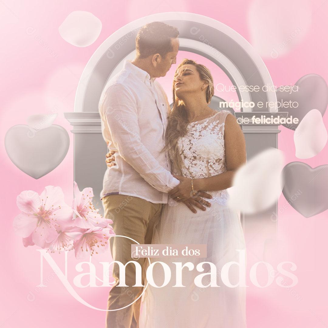 Feliz Dia Dos Namorados 12 de Junho Que Esse Dia Seja Mágico Social Media PSD Editável