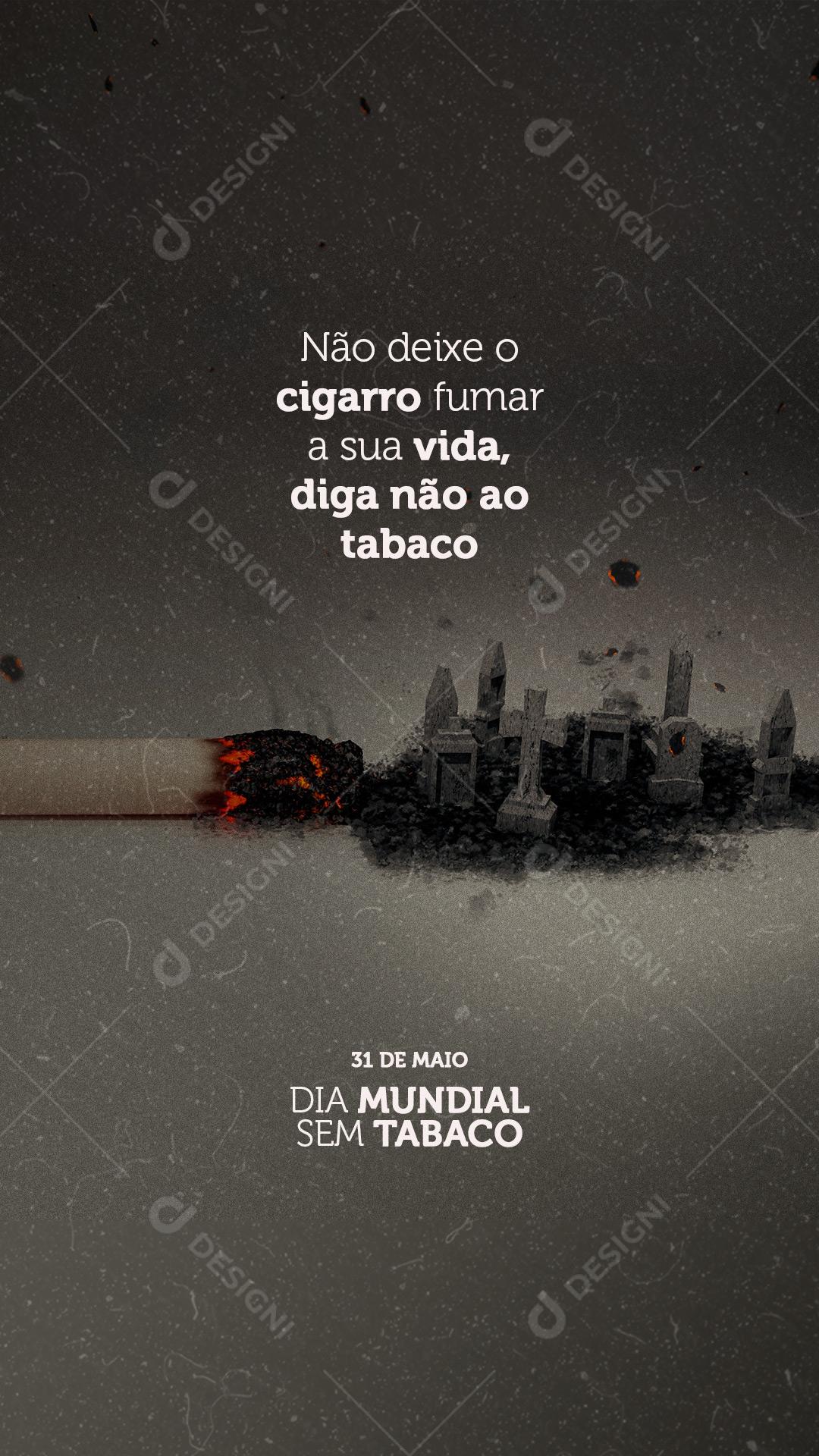 Story Não deixe o cigarro fumar a sua vida Dia Mundial sem Tabaco Social Media PSD Editável