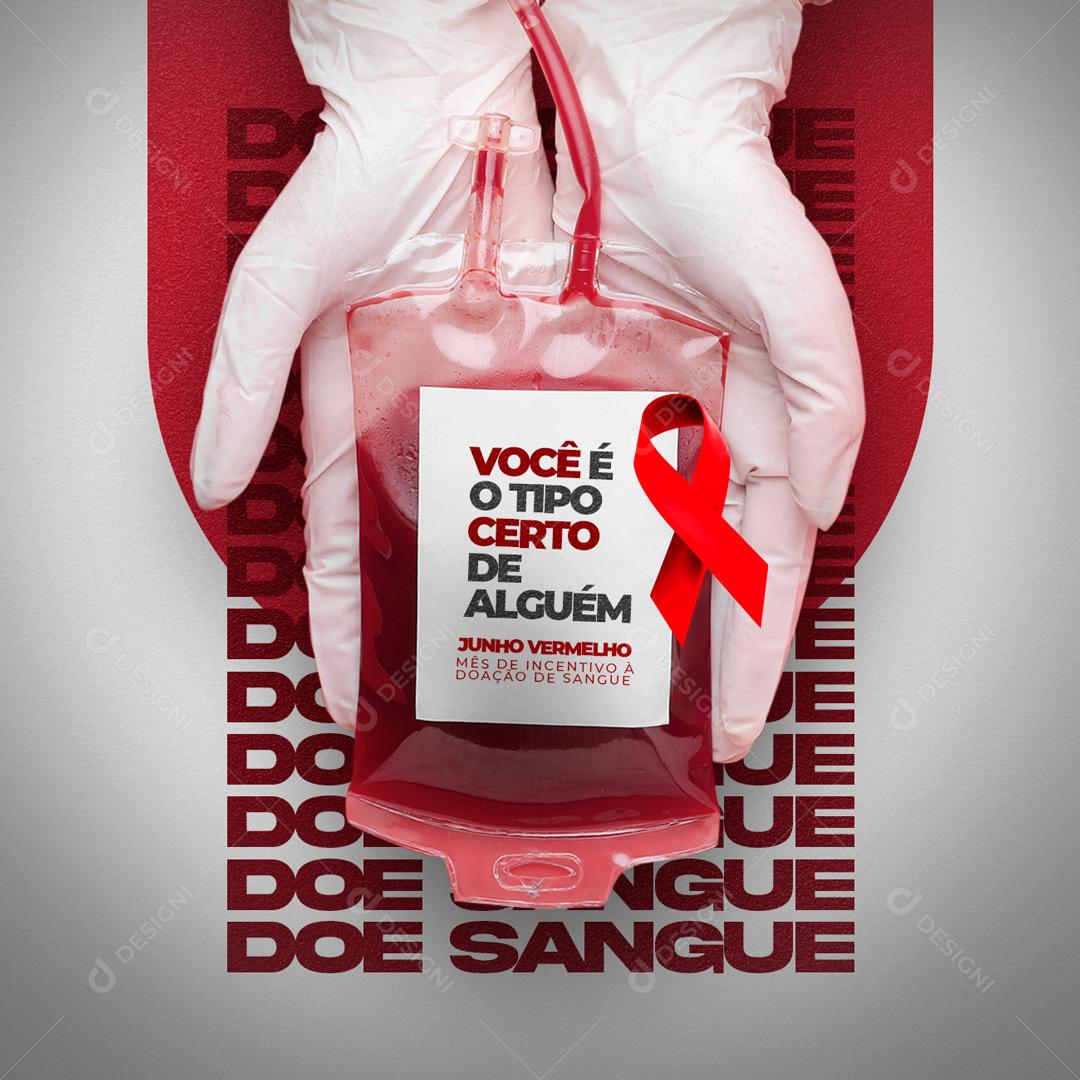 Junho Vermelho Você é o Tipo Certo de Alguém Doe Sangue Socia Media PSD Editável