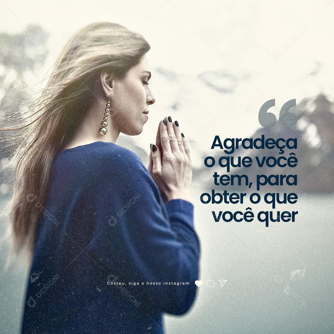 Frase Motivacional Agradeça o que você tem Social Media PSD Editável