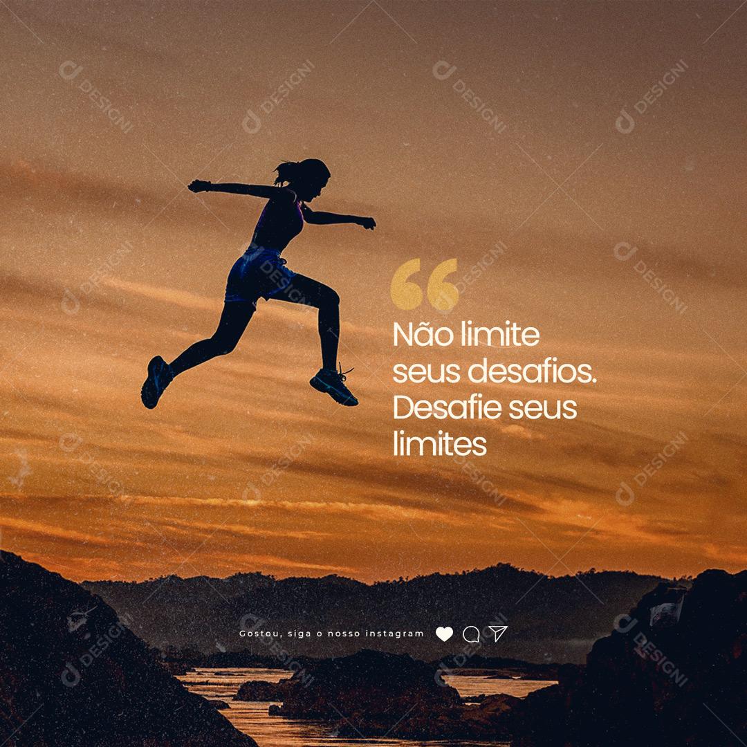Social Media Não Limite seus Desafios Desafie seus Limites Frase Motivacional PSD Editável