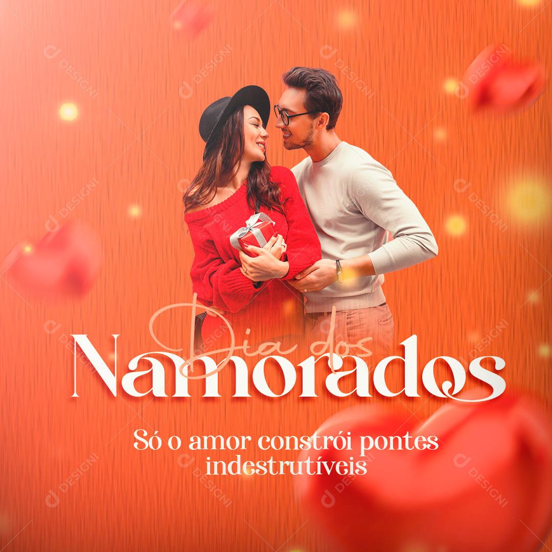 Feliz Dia Dos Namorados Só o Amor Constrói Pontos Indestrutível Social Media PSD Editável