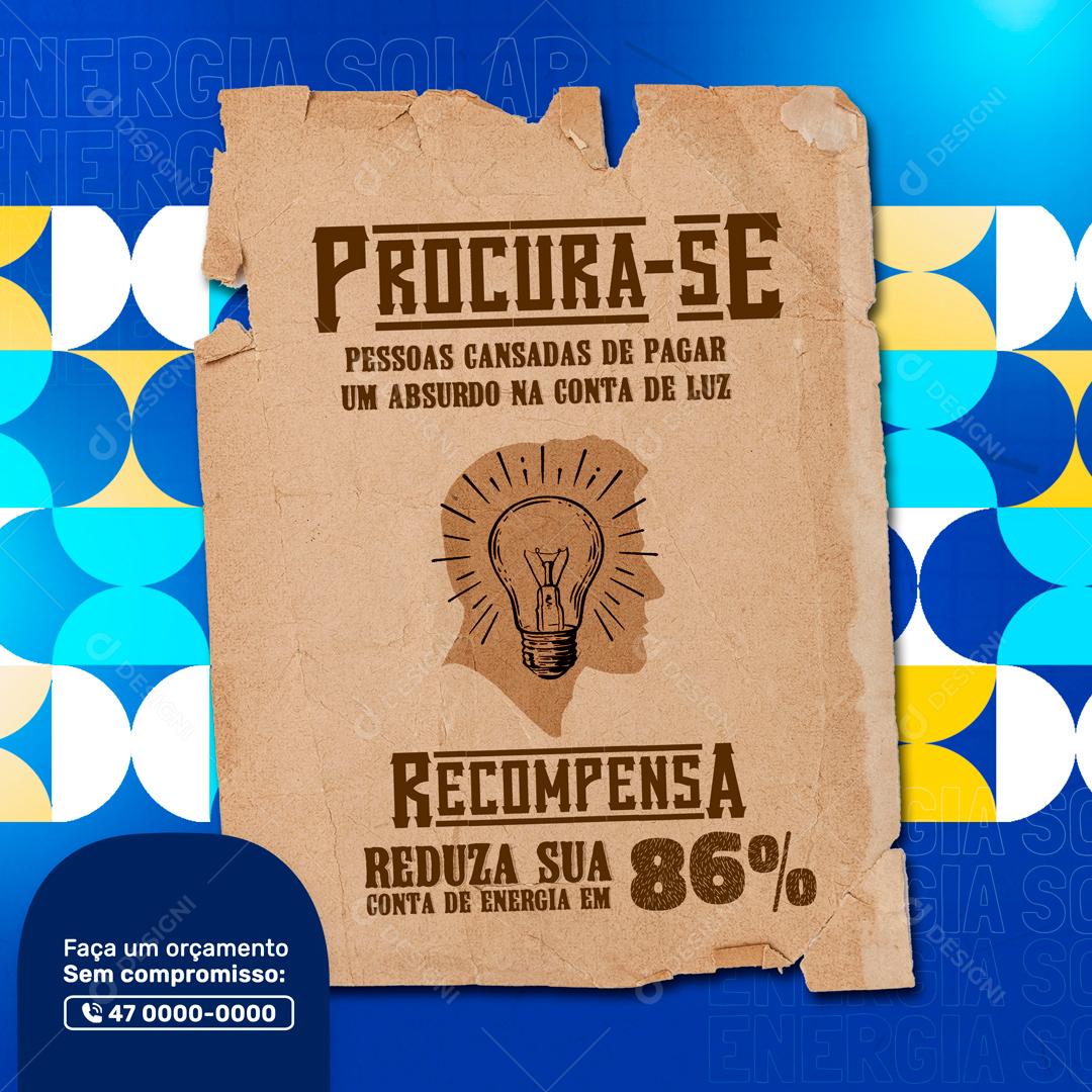 Procura-se Pessoas Cansadas De Pagar Um Absurdo Em Energia Elétrica Social Media PSD Editável