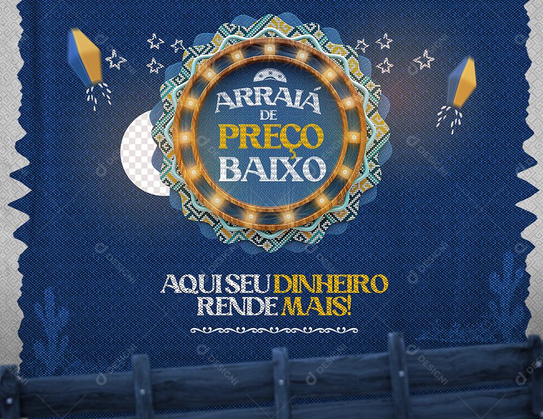 Social Media Arraiá de Preço baixo São João Aqui seu Dinheiro rende Mais PSD Editável
