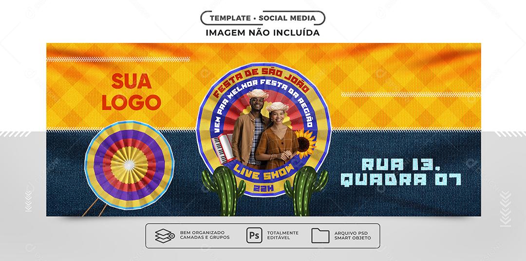 Social Media Banner Festa de São João Vem pra Melhor Festa da Região PSD Editável
