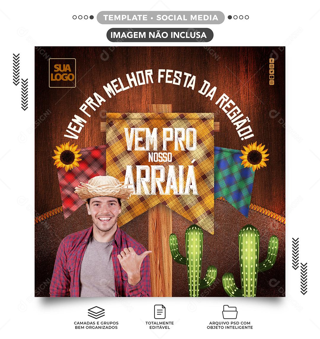 Social Media Vem pra melhor Festa da Região Vem pro Nosso Arraiá PSD Editável