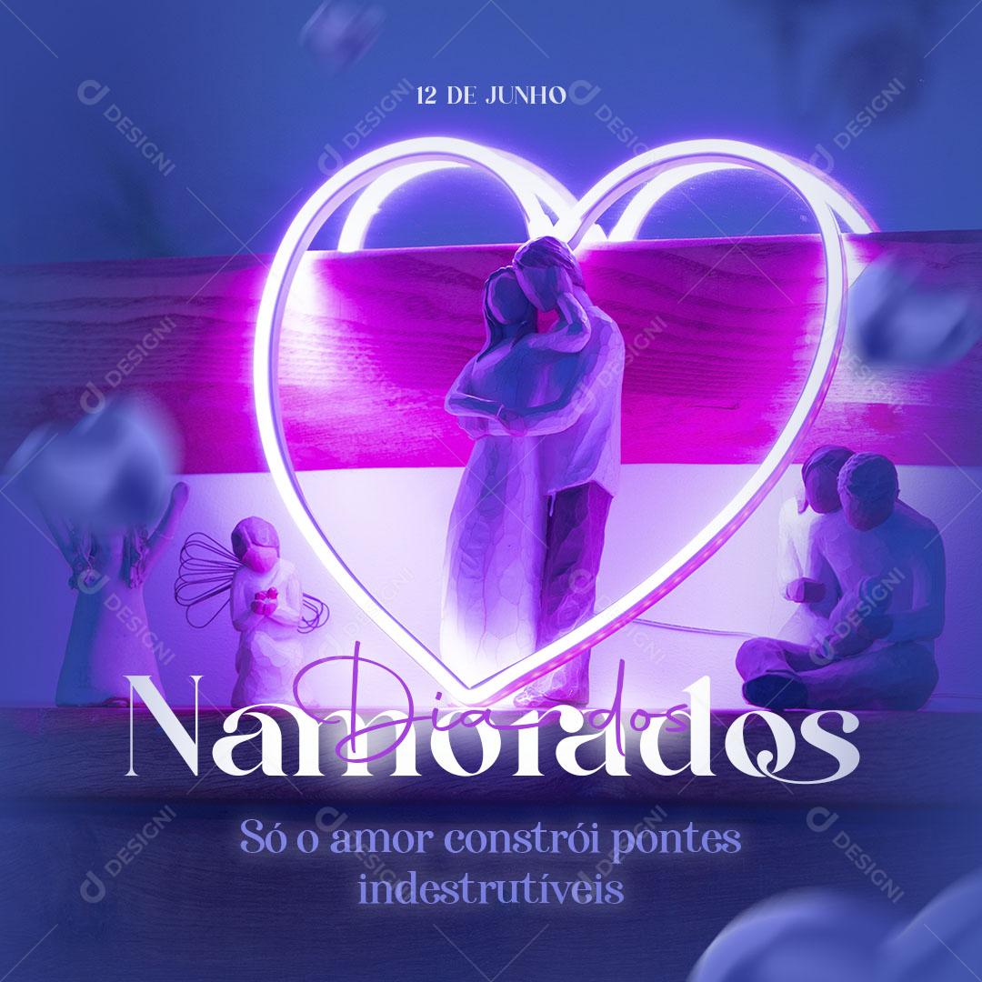 Feliz Dia Dos Namorados 12 de Junho Que Esse Dia Seja Mágico Social Media PSD Editável