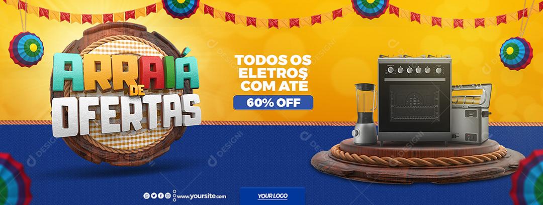 Social Media Banner Arraiá de Ofertas Todos os Eletros com Até 60% Off PSD Editável