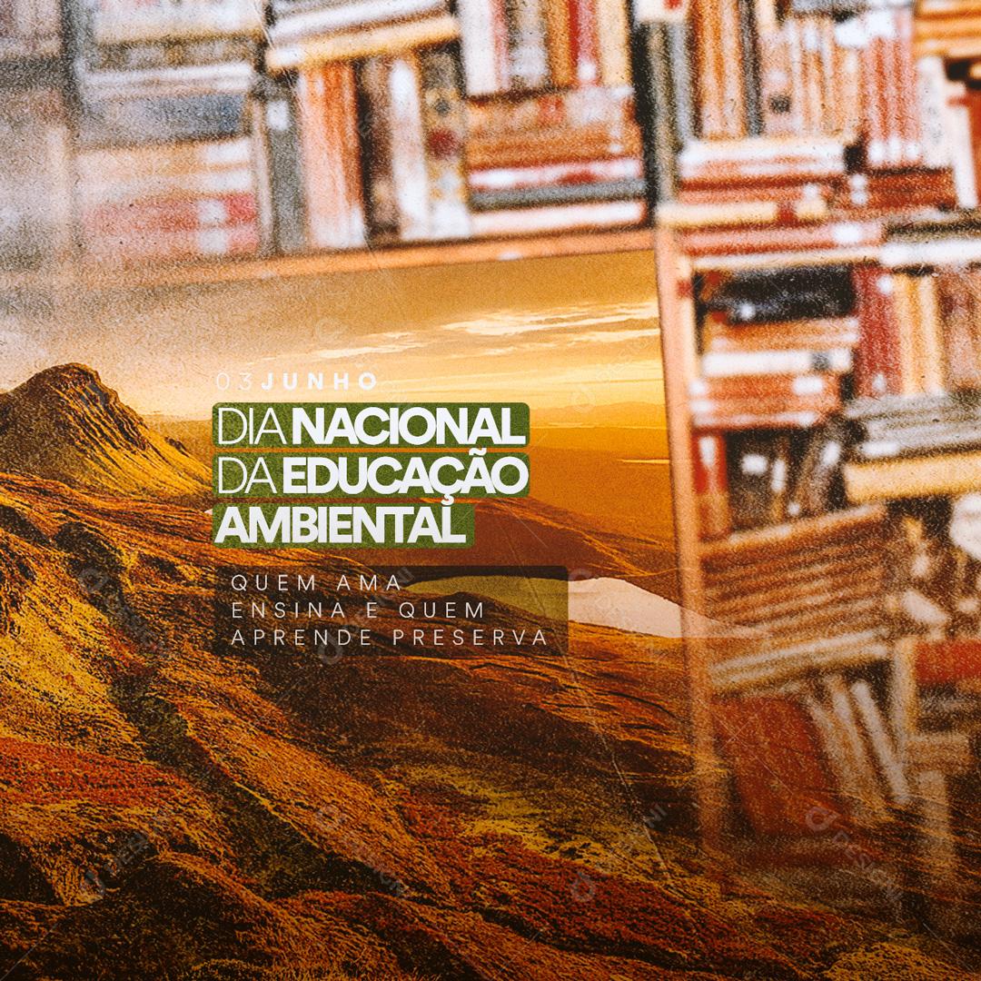 Social Media Quem ama ensina e Quem aprende preserva Dia da Educação Ambiental PSD Editável