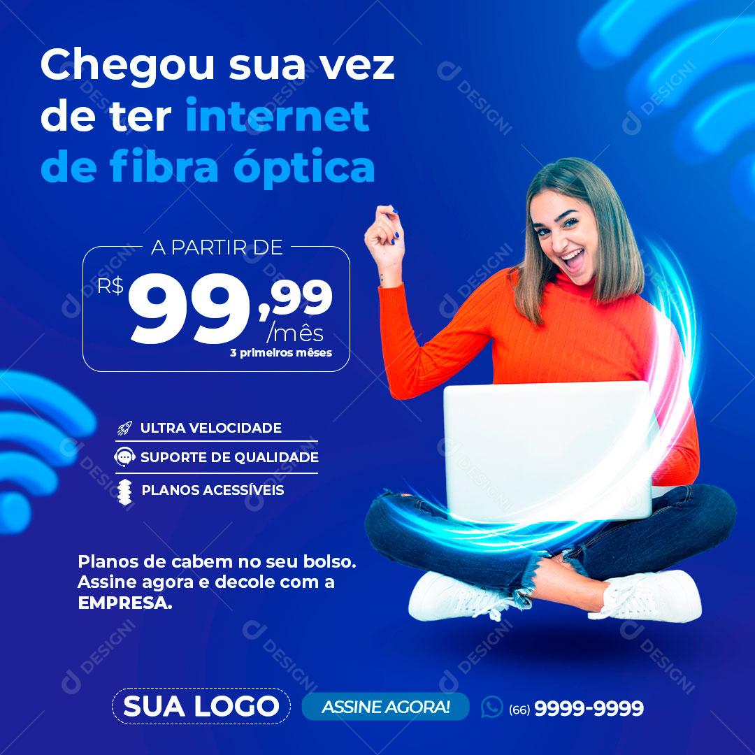 Chegou A Sua Vez De Ter Internet Fibra Óptica Social Media PSD Editável