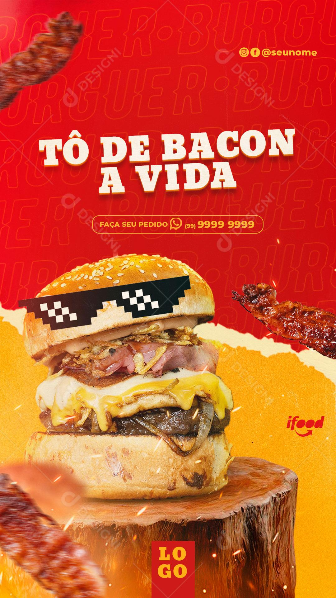 Tô De Bacon a Vida Hamburger Social Media PSD Editável