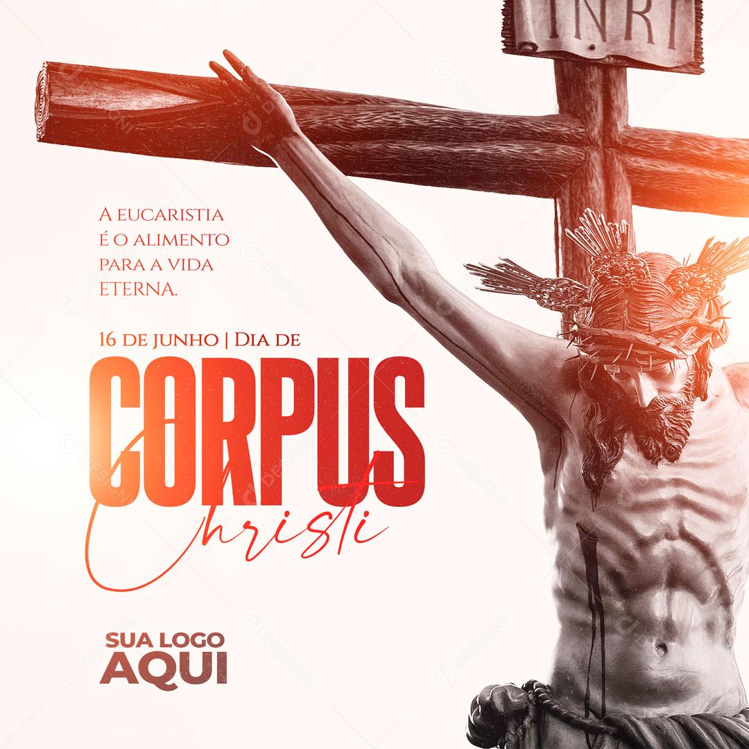 Social Media  Corpus Christi 16 de Junho Eucaristia PSD Editável