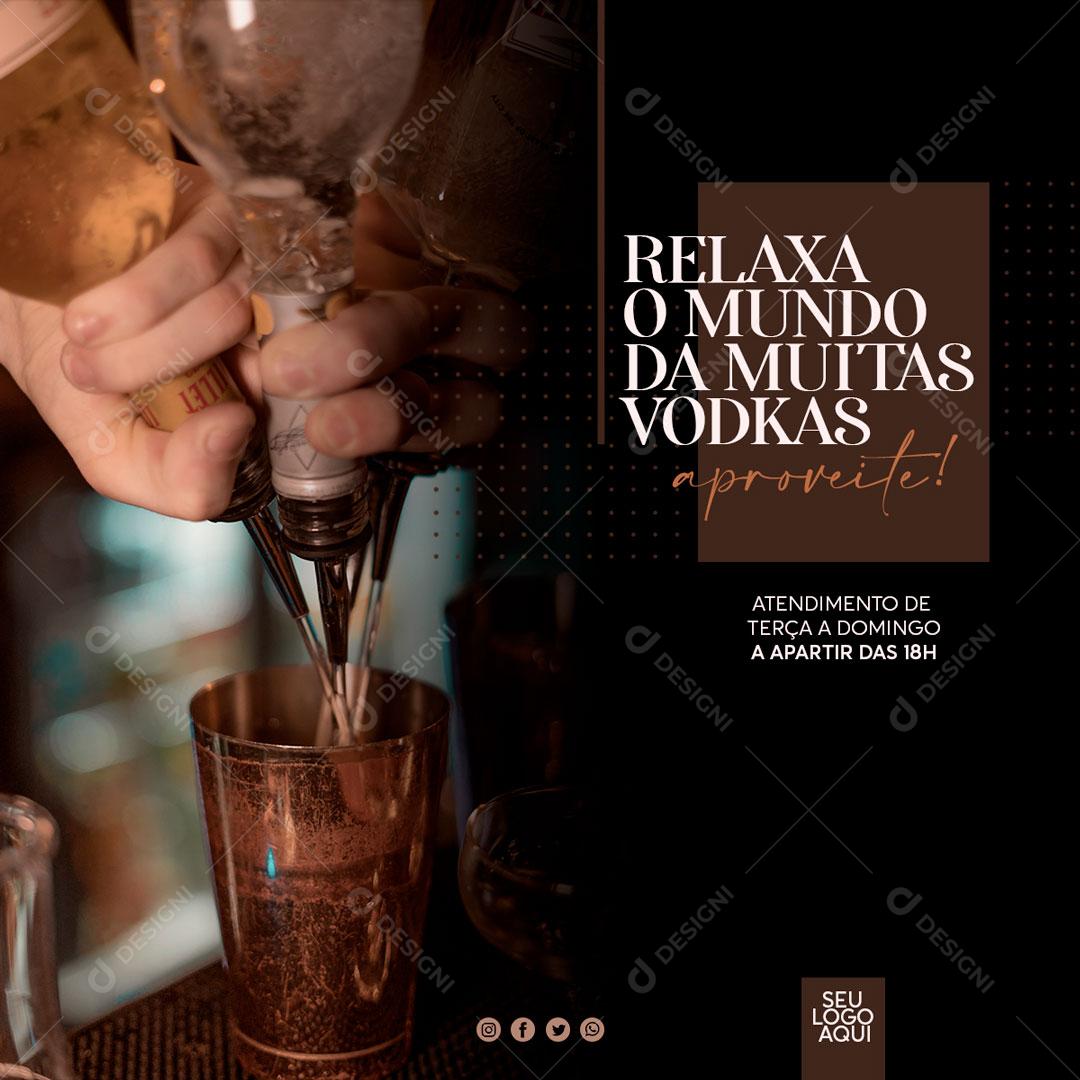 Relaxa O Mundo Da Muitas Vodkas Aproveite Social Media PSD Editável