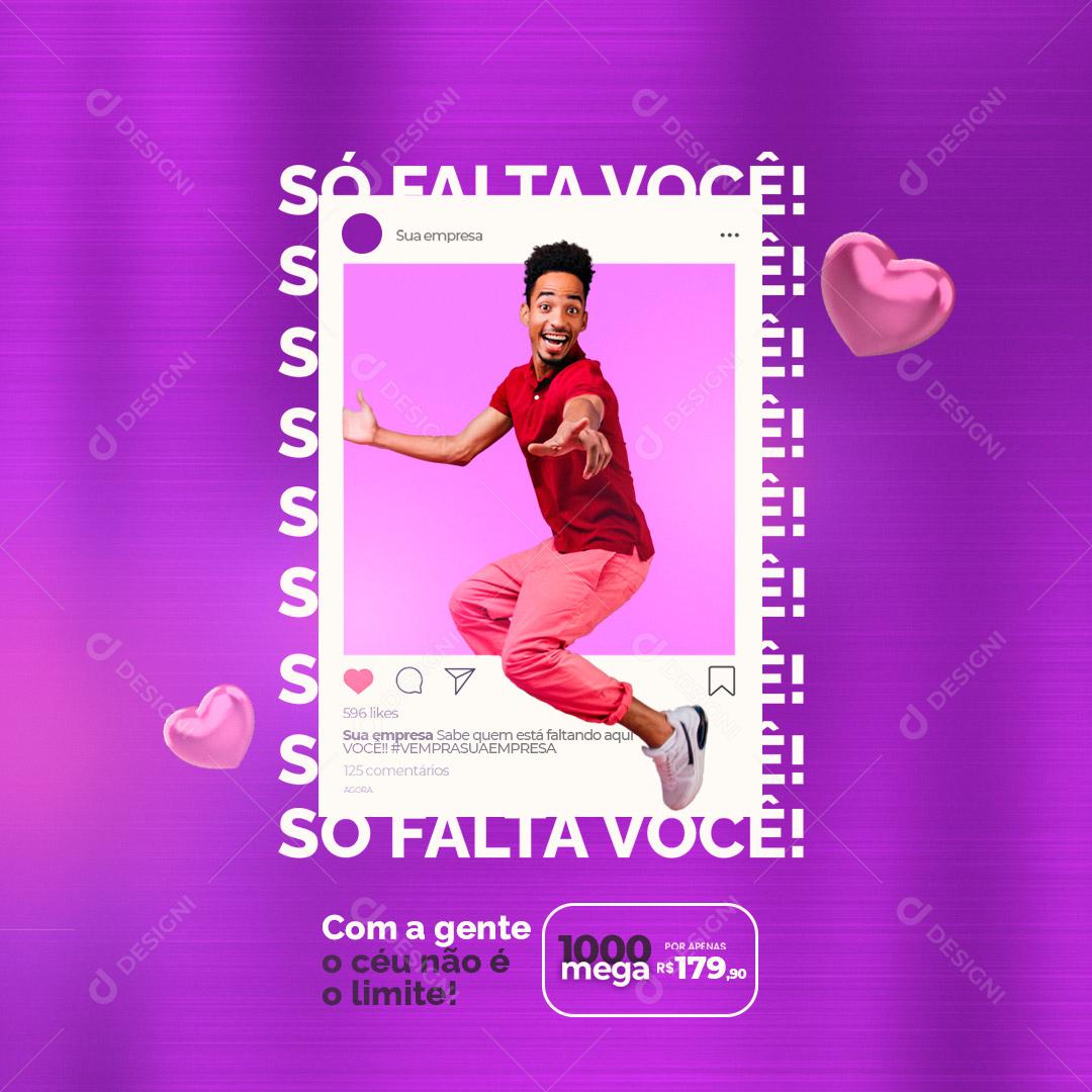 Provedor de Internet Só Faltou Você Com A Gente Social Media PSD Editável