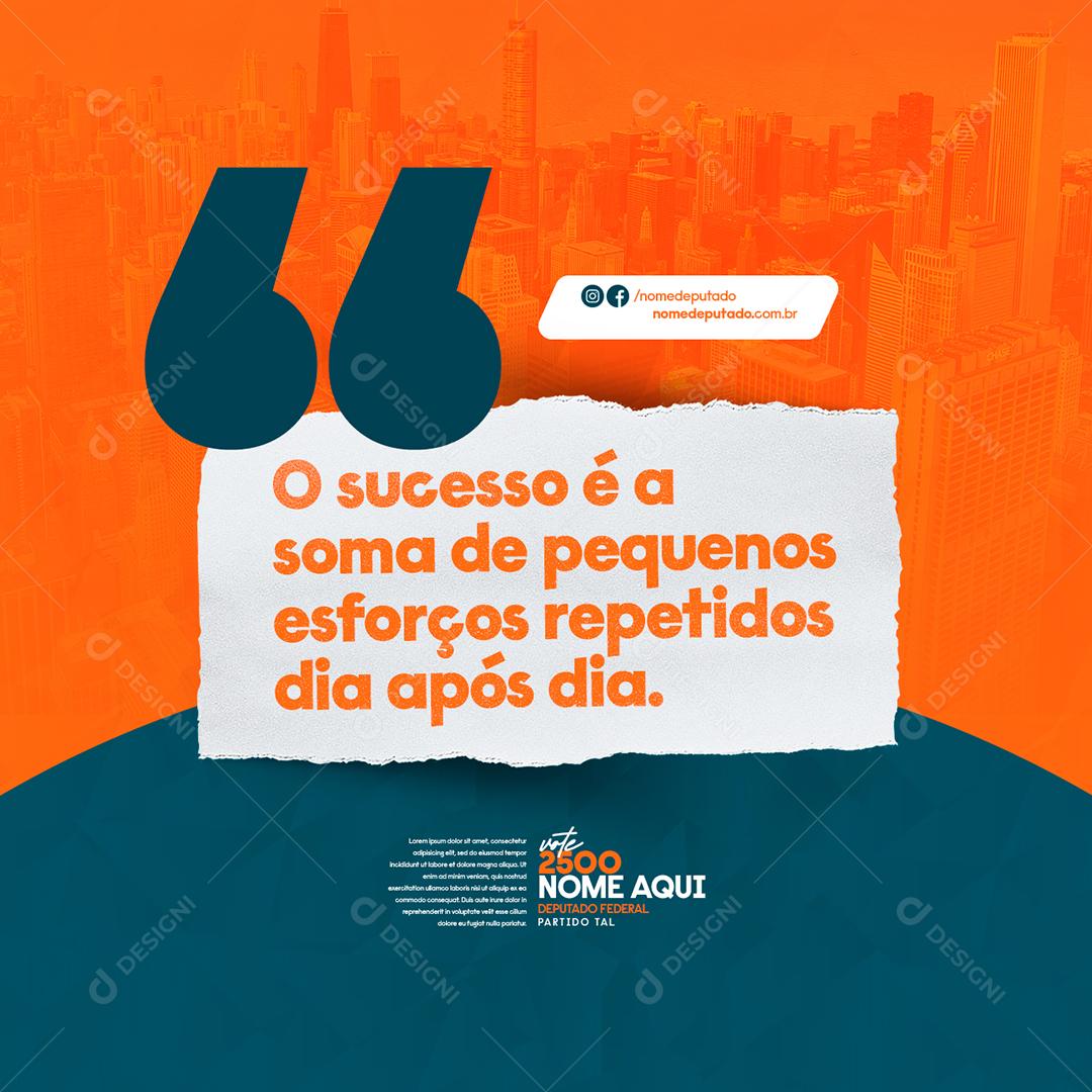 Social Media O Sucesso é a soma de Pequenos esforços repetidos Política PSD Editável