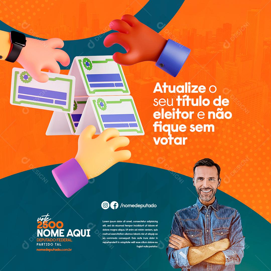 Social Media Atualize o seu Título de eleitor e não fique sem Votar Política PSD Editável