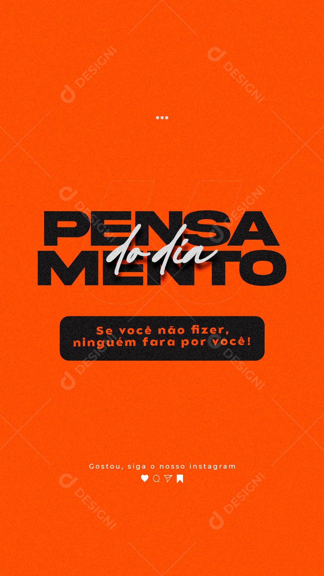 Story Se você não fizer ninguém fara por você Frase Motivacional Social Media PSD Editável