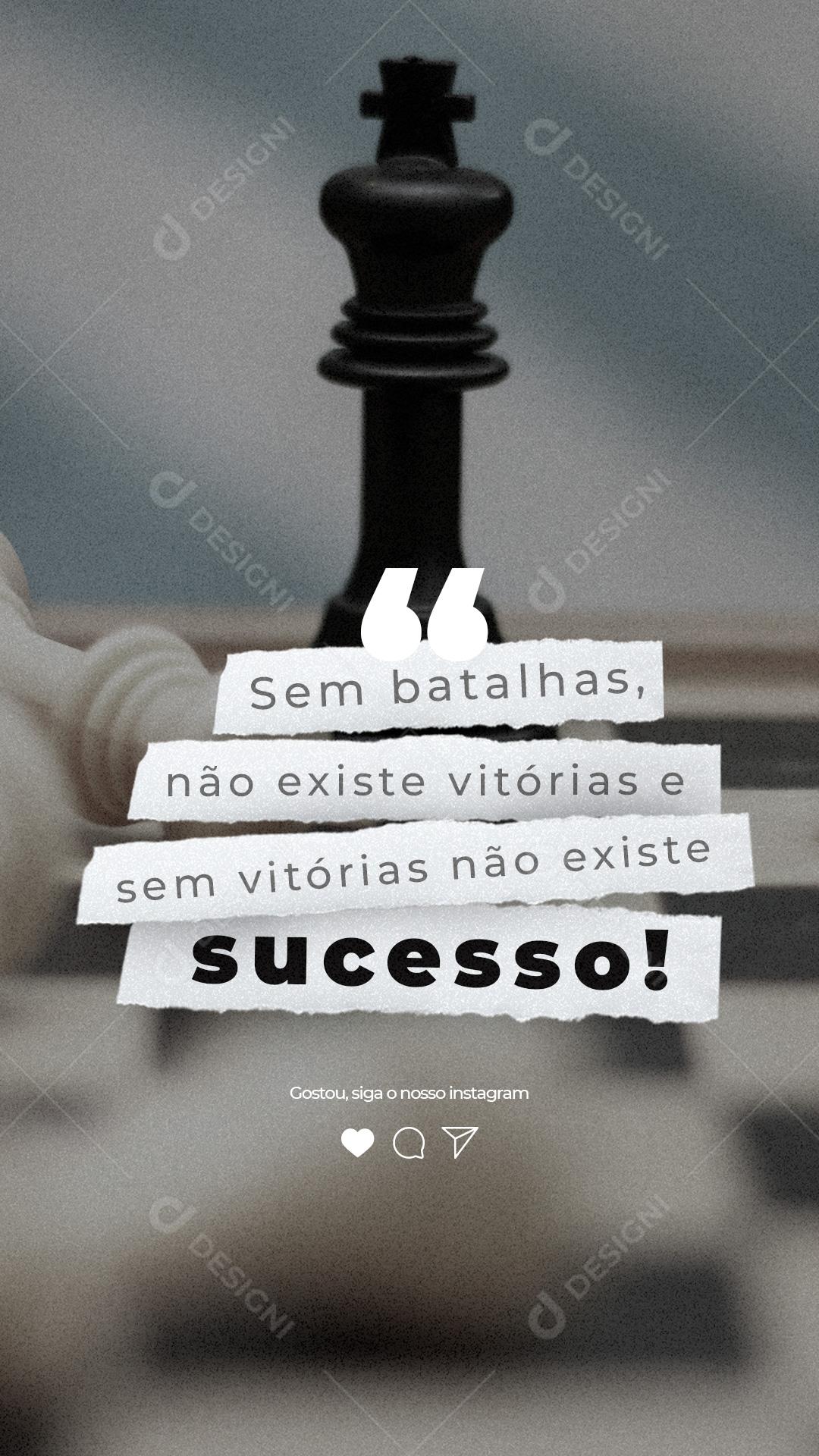Story Sem batalhas não existe vitórias Frase Motivacional Social Media PSD Editável