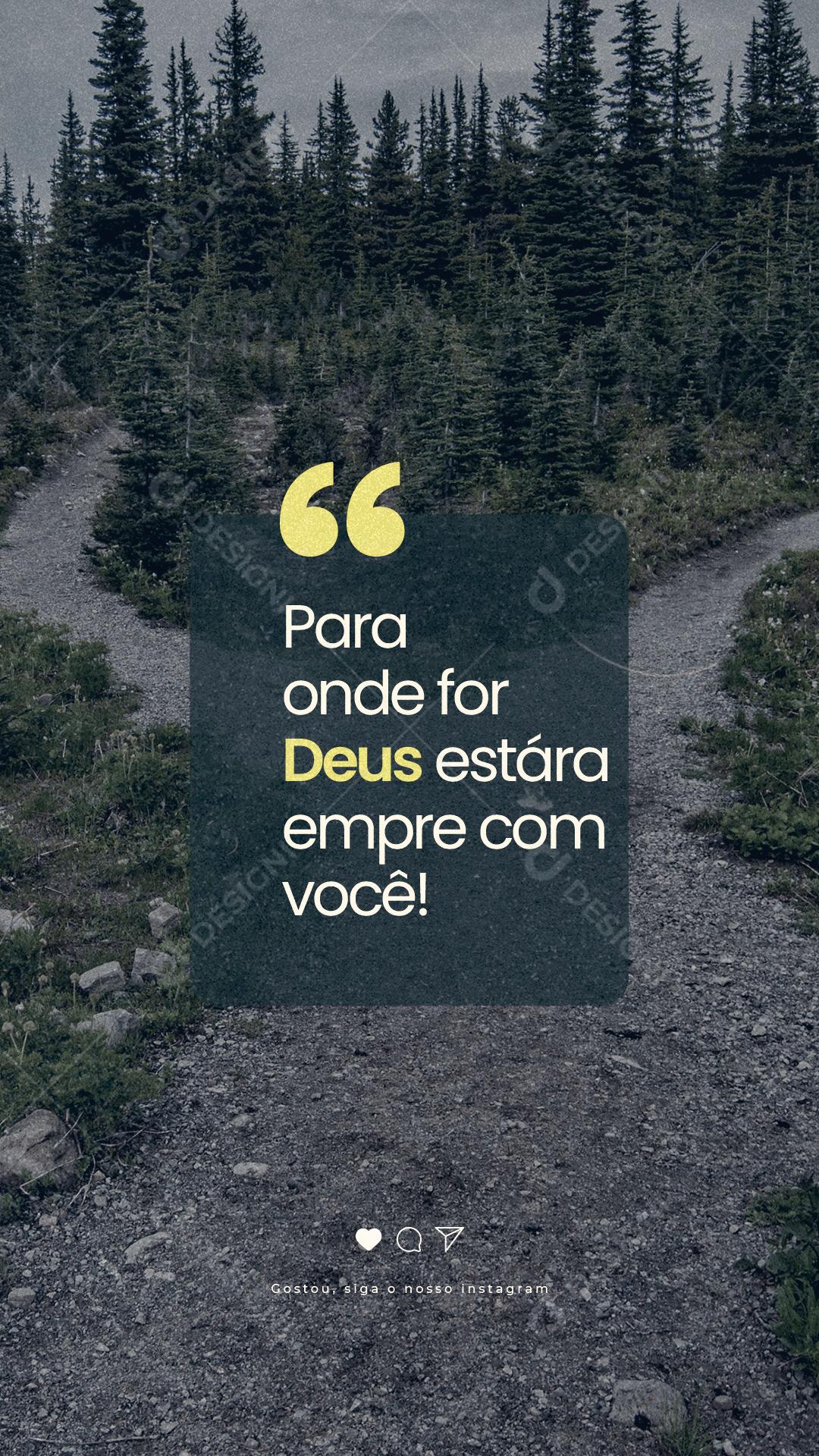 Story Para onde for Deus estára Frase Motivacional Social Media PSD Editável