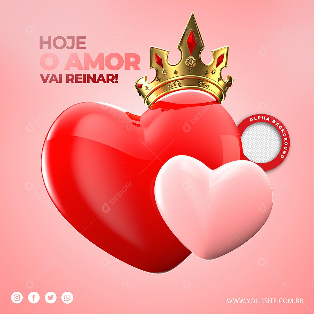 Hoje o Amor Vai Reinar Coração Vermelho 3D com Coroa Para Composição PSD