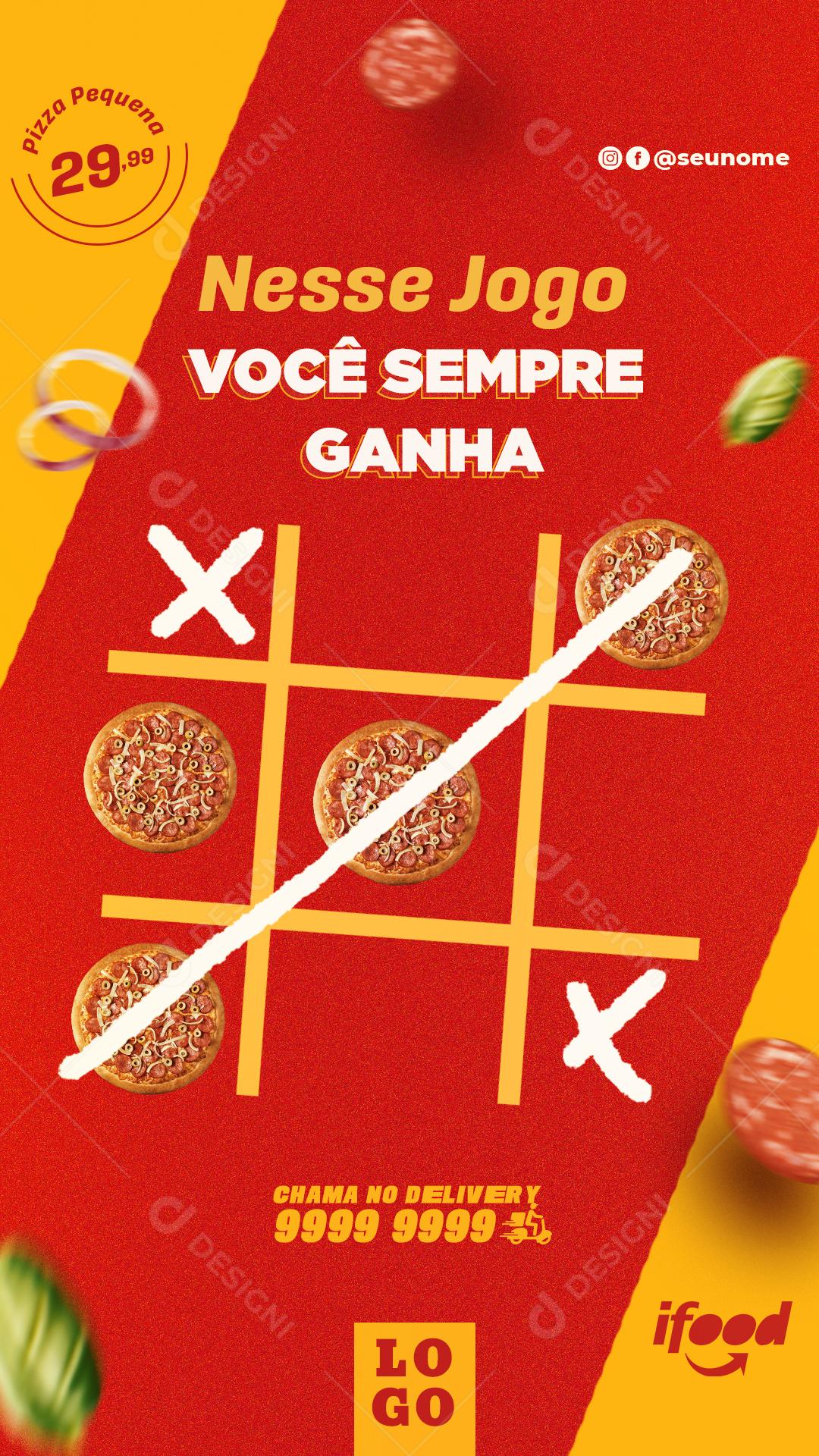 Story Nesse jogo você sempre ganha Pizzaria Social Media PSD Editável
