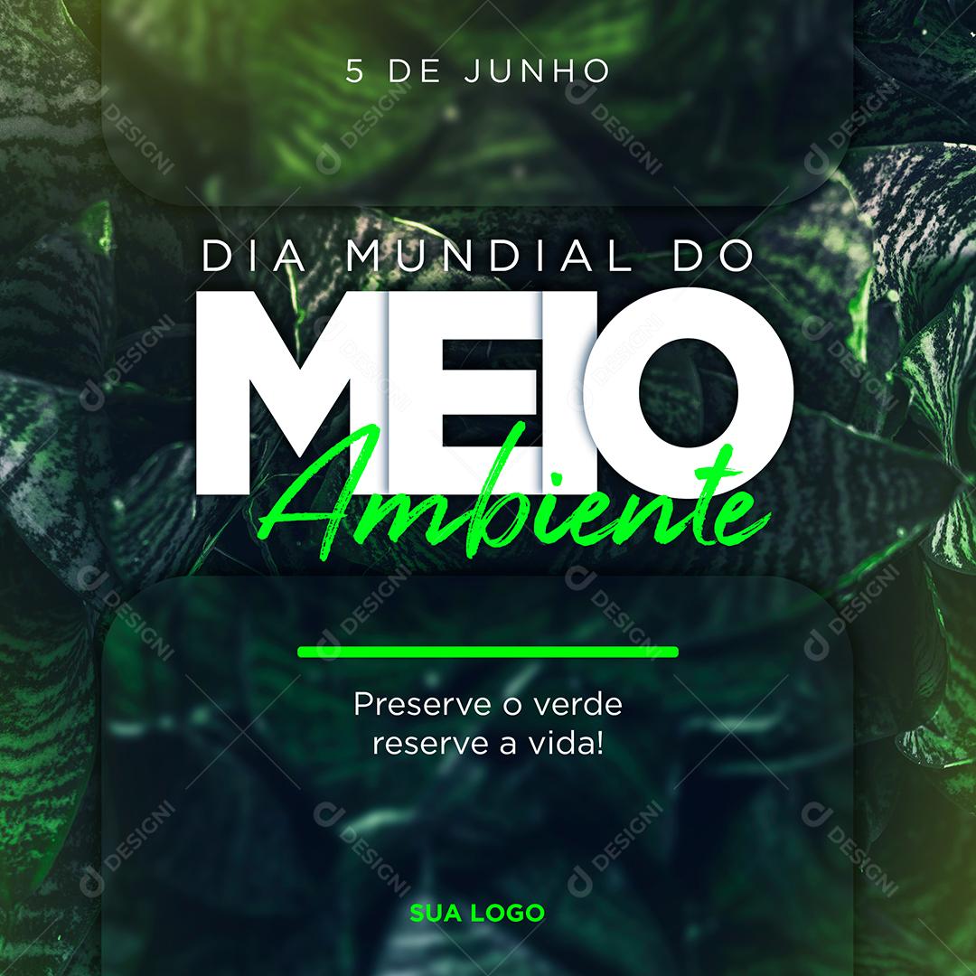 Dia Mundial do Meio Ambiente Preserve o verde reserve a Vida Social Media PSD Editável