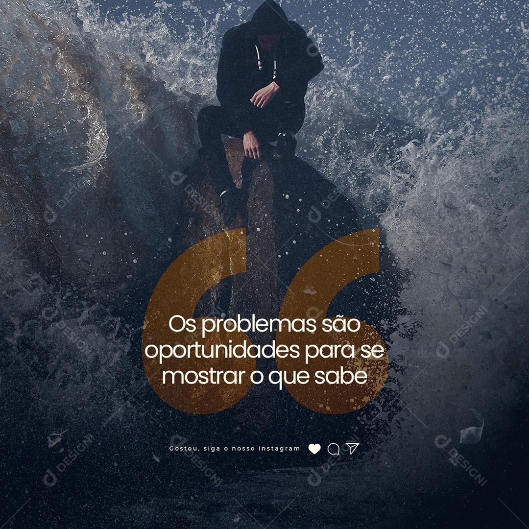 Frase Motivacional Os problemas são oportunidades Social Media PSD Editável