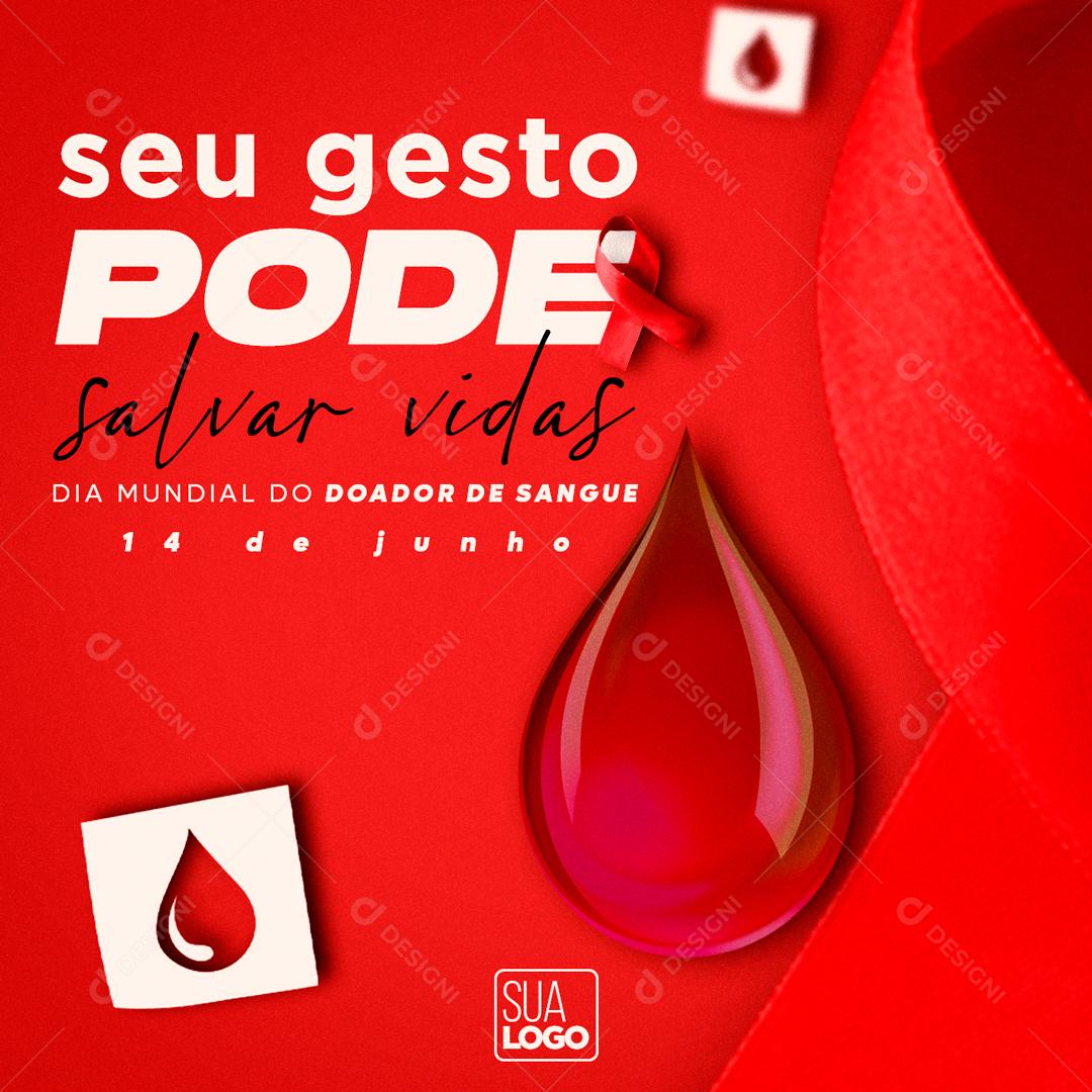 Seu Gesto Pode Salvar Vidas Dia Mundial Do Doador Do Sangue Social Media PSD Editável