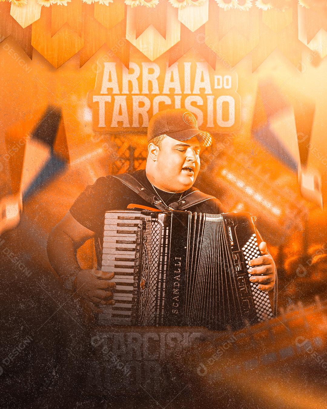 Flyer Show Arraiá do Tarcísio do Acordeon Cantor Forró Social Media PSD Editável