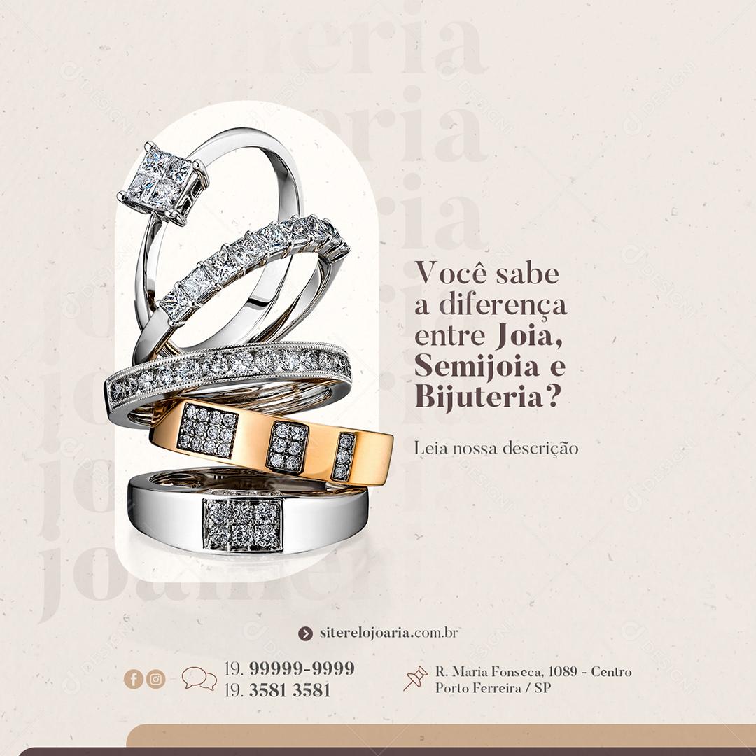 Social Media Você sabe a diferença  entre Jóia Semijoia e Bijuteria Joalheria PSD Editável