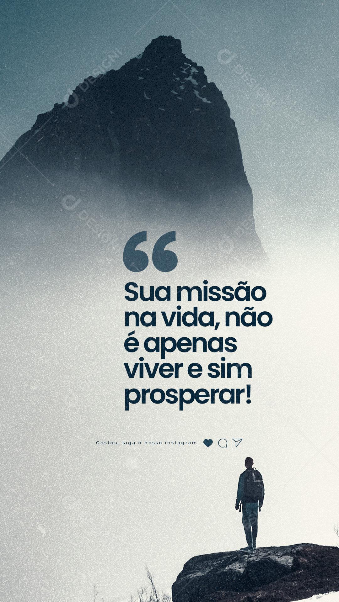 Story Sua missão na vida não é apenas viver e sim prosperar Frase Motivacional Social Media PSD Editável