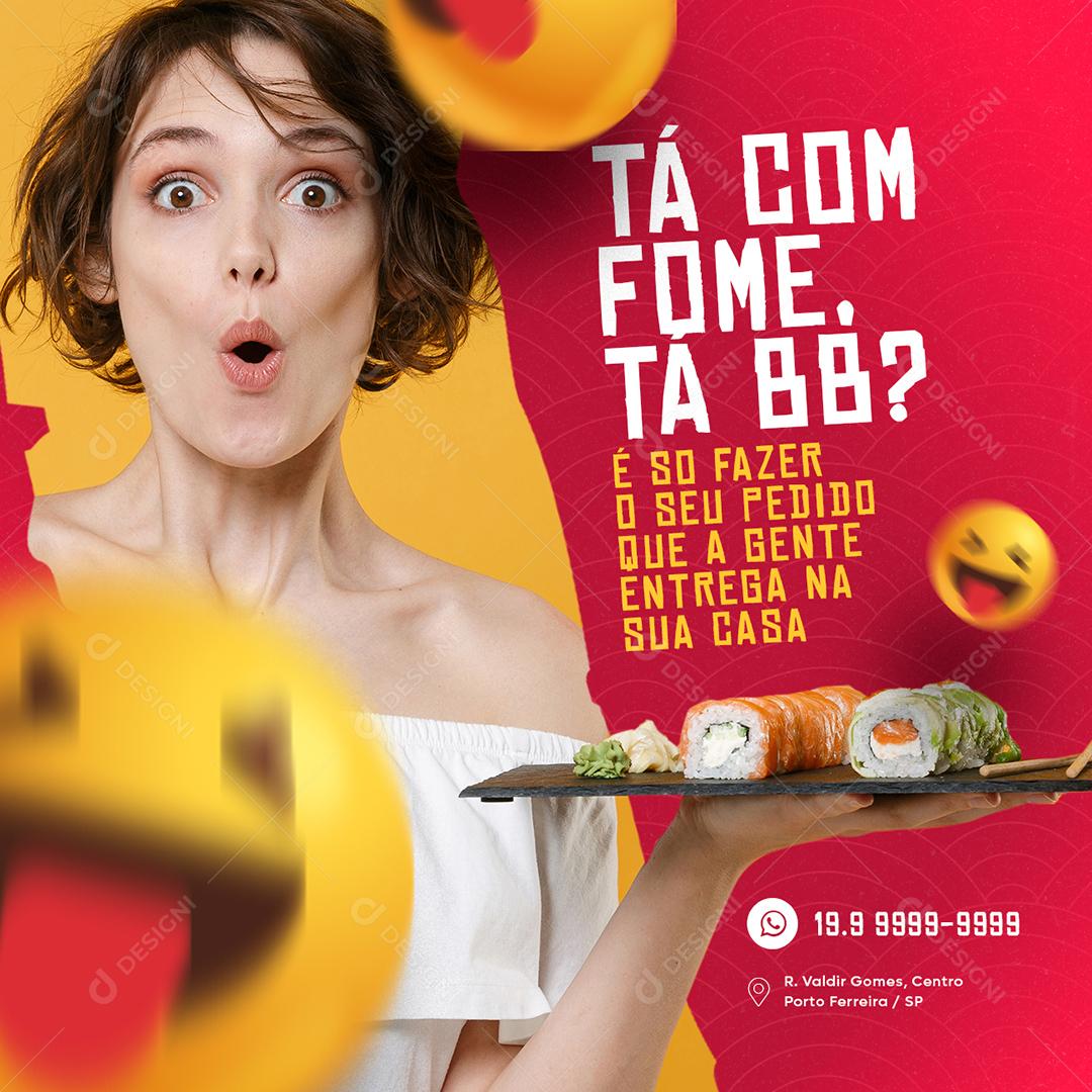 Social Media Tá com fome tá Bb é so fazer o seu pedido Comida Japonesa PSD Editável