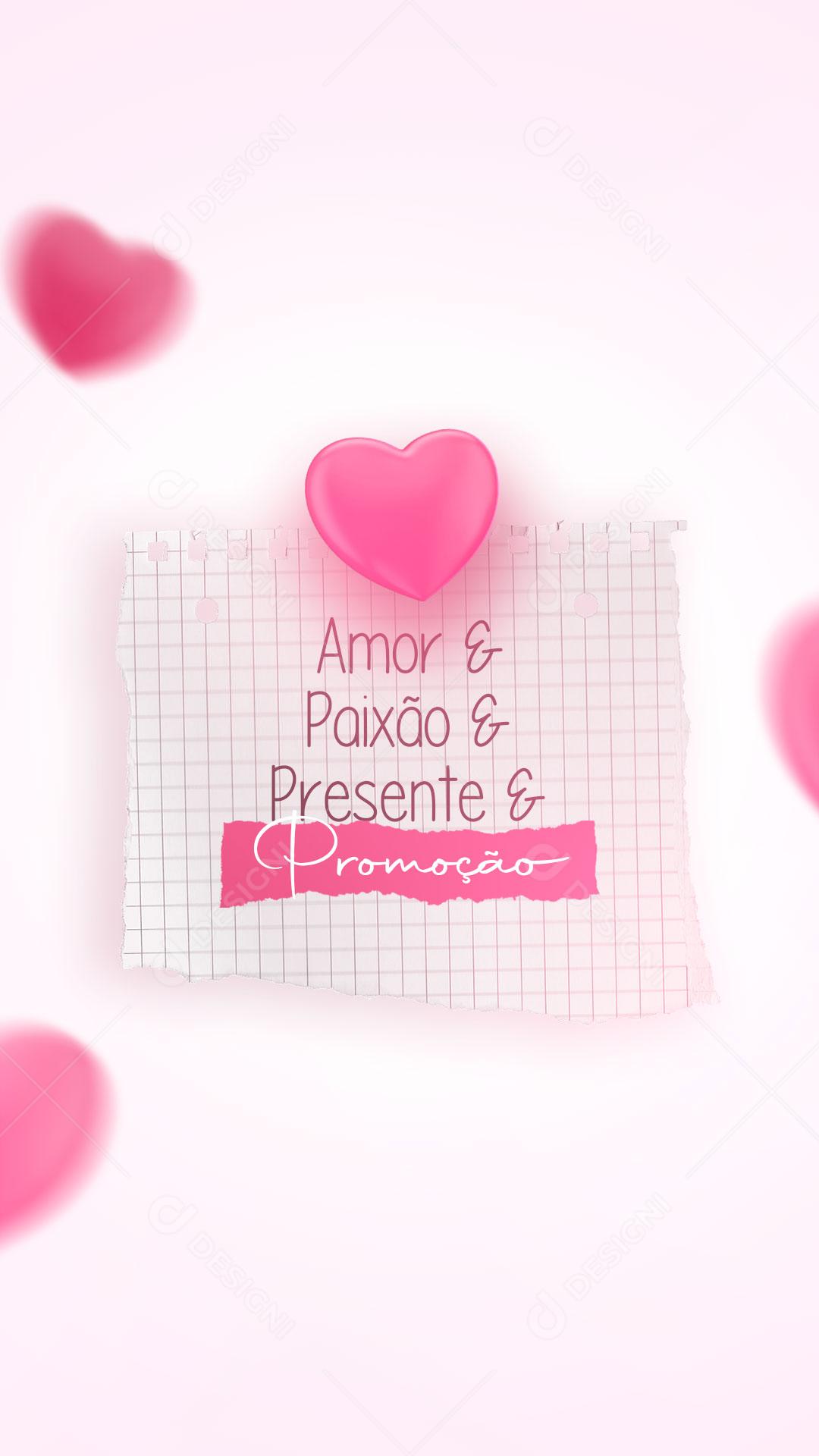 Story Amor e Paixão e Presente e Promoção Dia Dos Namorados Social Media PSD Editável