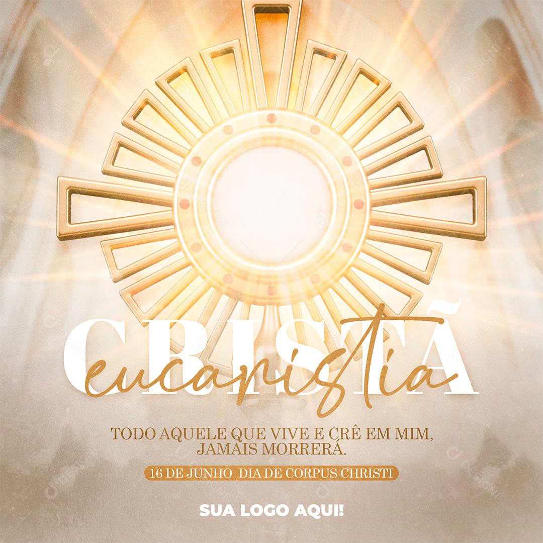 Social Media Todo aquele que vive e crê em mim Jamais morrerá Corpus Christi PSD Editável